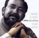 Cantar É Rezar Duas Vezes - Padre José Luís Borga